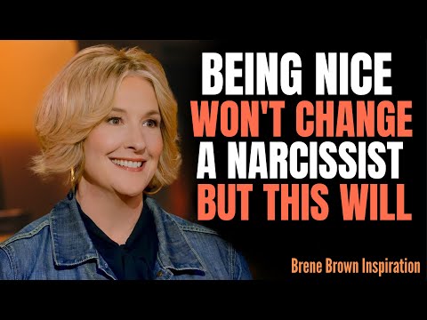 Being Nice Won’t Change a Narcissist — But THIS Will || BRENE BROWN