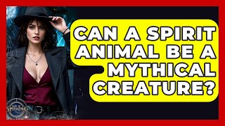 Can A Spirit Animal Be A Mythical Creature? - Inside the Supernatural