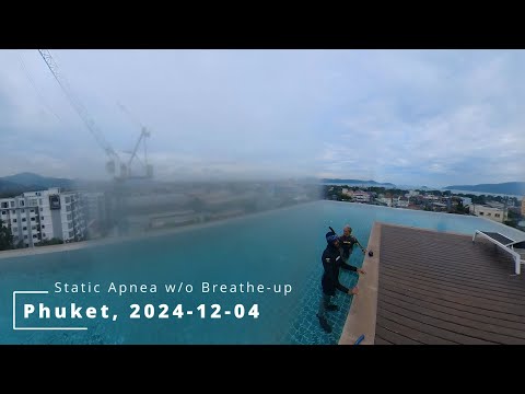 Static Apnea w/o Breathe-up, Phuket, Thailand - 04 December 2024