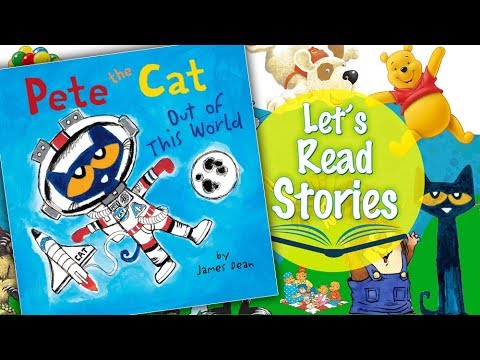 Pete the Cat: Out of this World - Children's Stories Read Aloud for Kids