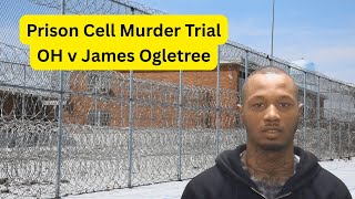 Prison Cell Murder Trial - OH v James Ogletree - Day 3 Part 2