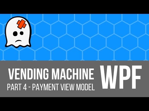 C# WPF - Vending Machine Tutorial [Part 4 Payment View Model]