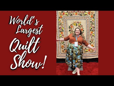 I Went to the World's Largest Quilt Show... As a Garment Sewist