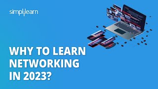 Why to Learn Networking in 2023? | 5 Reasons to Learn Networking | Computer Networks | Simplilearn