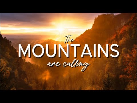 The Mountains Are Calling - An Indie/Folk/Pop Playlist | Alpine Awakening - Sunrise Hikes | Vol 5