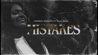 Mistakes (Feat. Naomi Raine) | ReFRESH Worship