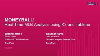 MONEYBALL! Real Time MLB Analysis Using K3 and Tableau