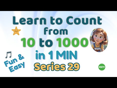 Learn to Count from 10 to 1000 in One Minute | Fun and Easy Learning for Kids | MSKTV Series 29