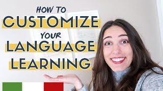 HOW TO CUSTOMIZE YOUR LANGUAGE LEARNING | How to find the right material to improve || italianbites