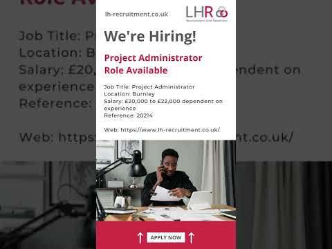 Job Title: Project Administrator - Burnley - lh-recruitment