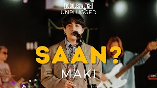 Saan? - Maki LIVE at Toggleswitch Unplugged