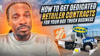 How To Get Dedicated Retailer Contracts For Your Box Truck Business
