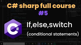 Conditional statements in c# | c# tutorial #5