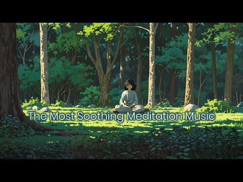 Don’t Skip This – The Most Soothing Meditation Music Ever 🌿