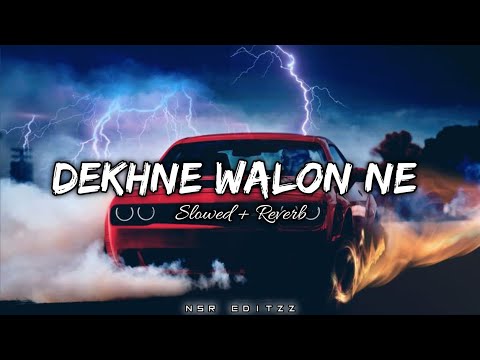 Dekhne walon ne song 🥀 (slowed & reverb) ( देखने वालों ने ) hindi song ✨