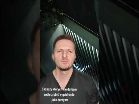 3 rzeczy których nie dsłbym sobie zrobić w gabinecie stomatologicznym jako dentysta
