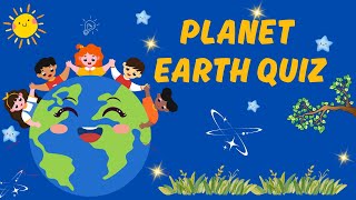 🌍 Earth Quiz for Kids | Fun Planet Earth Trivia Game | Test Your Knowledge!
