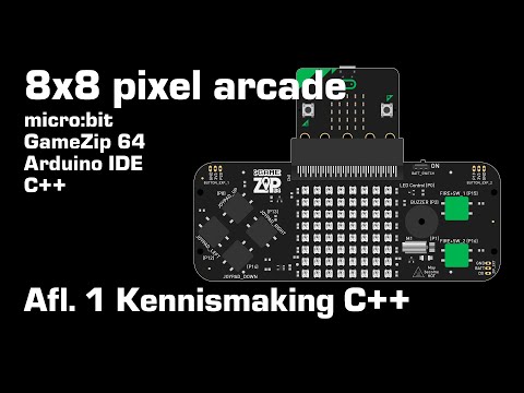 8x8 pixel Arcadespel Programmeren Les 1 Kennismaking C++ (micro:bit, GameZip64, C++, Arduino IDE)