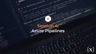 DevSecOps in the Enterprise Session 4: Azure Pipelines