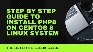 Step by step guide to install php8 on centos 8 Linux system