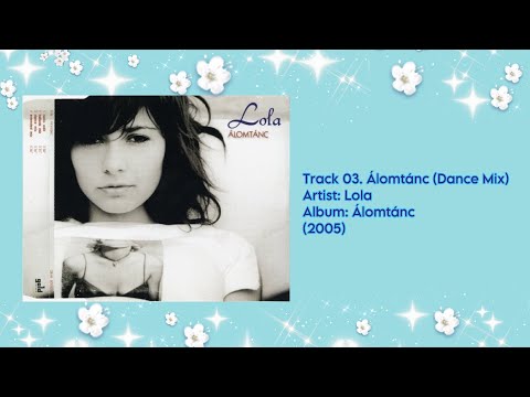 Lola - Álomtánc (Dance Mix) [2005]