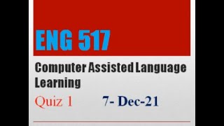 ENG517 Computer Assisted Language Learning Quiz