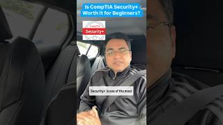 Is CompTIA Security+ Worth It for Beginners?