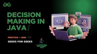 Decision Making in Java | If Else, Switch Case Explained | Codelogic with Ashrita