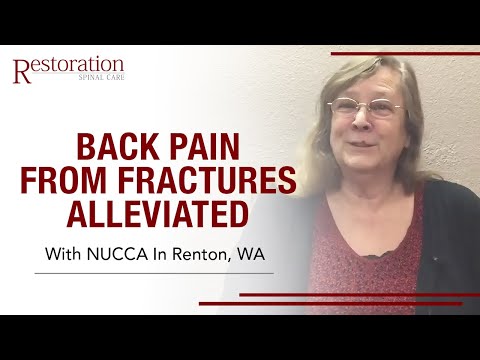 BACK PAIN FROM FRACTURES ALLEVIATED WITH NUCCA IN RENTON, WA.