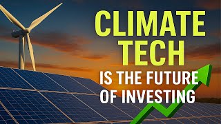 2025’s Green Gold Rush: Why Climate Tech Is the Future of Investing