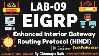 EIGRP | Enhanced Interior Gateway Routing Protocol  | CCNA | LAB-09 | HINDI |