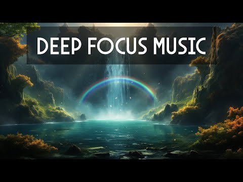 Deep Focus Music for Meditation: Clear Your Mind and Focus ✨ Ethereal Concentration ✨