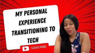 Transitioning to Tech / Personal experience