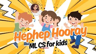 Hephep Hooray | Kids Song | Original Creation | ML CS for kids | Nursery Rhyme | Entertainment | Fun