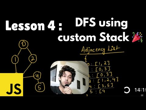 Lesson 4 : DFS using Stack | Javascript | Depth First Search | Live Code