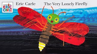 The Very Lonely Firefly – 🕯️ Read aloud of the classic Eric Carle book for kids!