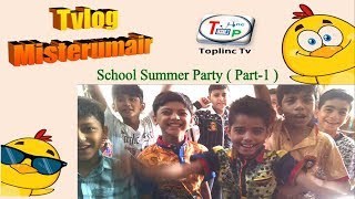 School Summer Party__Part-1__Tvlog Misterumair__Urdu_Hindi__Toplinc Tv