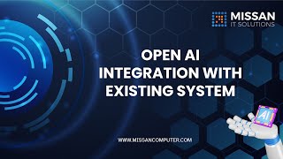 Open AI integration with existing system | Missan IT Solution