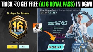 New Trick ₹0 Uc Get Free A16 Royal Pass In Bgmi | How To Get Free A16 RP In Bgmi
