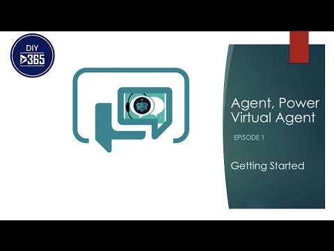 Agent, Power Virtual Agent - Episode 1: Getting Started
