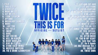 TWICE ＜THIS IS FOR＞ WORLD TOUR SETLIST PLAYLIST