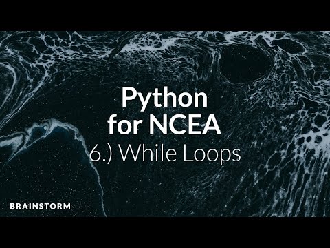 Python for NCEA | 6.) While Loops