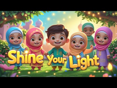 Shine Your Light | Islamic Song Kids | Rhythmic Song, Children's Music, Kids Rhythm & Poems