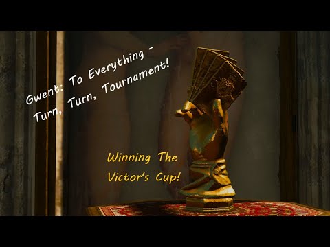 Gwent: To Everything - Turn, Turn, Tournament! WINNING THE VICTOR'S CUP!!!