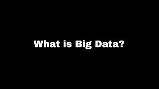 What is Big Data? [Big Data Explained]