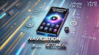 Navigation Keys Enable Kaise Kare Vivo T3x 5G Mein ||Back Button Kese Show Kare