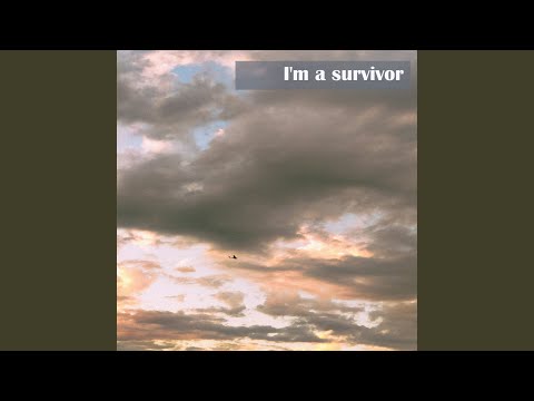 I'm a survivor