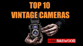 TOP TEN VINTAGE CAMERAS | MADRASWOOD | SINCE 1929