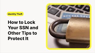 How to Lock Your SSN: 4 Essential Steps to Prevent Identity Theft