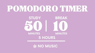 📚STUDY WITH ME FOR 5 HOURS  | 50 MINS STUDY / 10 MINS BREAK | NO MUSIC | WITH ALARMS